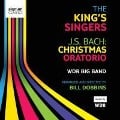 Weihnachtsoratorium (Verjazzt) - The/Dobbings/WDR Bigband King's Singers