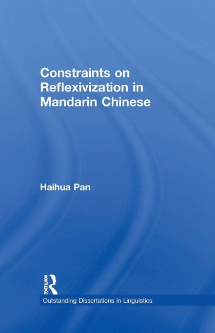 Constraints on Reflexivization in Mandarin Chinese - Haihua Pan