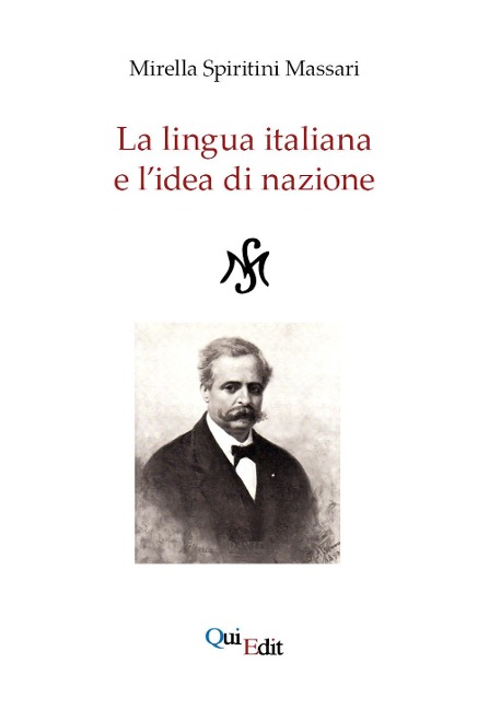 La lingua italiana e l'idea di nazione - Mirella Spiritini Massari