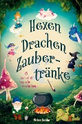 Hexen Drachen Zaubertränke - Miriam Sander