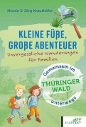 Cover-Bild zum Titel 'Kleine Füße, große Abenteuer Thüringer Wald' von 'Nicole Krauthöfer, Jörg Krauthöfer'