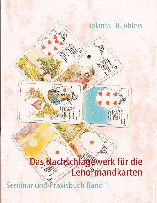 Das Nachschlagewerk für die Lenormandkarten - Jolanta -H. Ahlers
