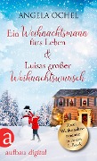 Cover-Bild zum Titel 'Ein Weihnachtsmann fürs Leben & Luisas großer Weihnachtswunsch' von 'Angela Ochel'