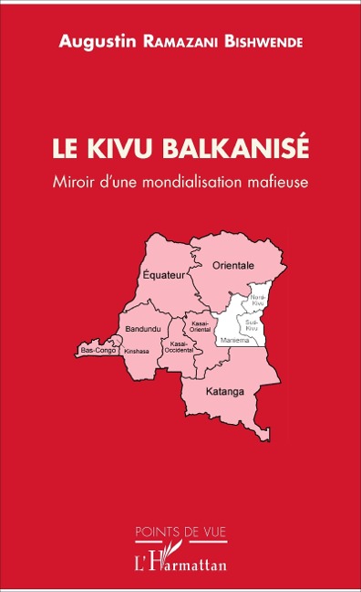 Le Kivu Balkanisé - Ramazani Bishwende