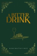 Cover-Bild zum Titel 'A Bitter Drink' von 'Azalea Forrest'