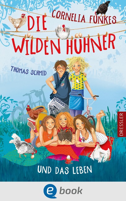 Die Wilden Hühner 6. Cornelia Funkes Die Wilden Hühner und das Leben - Thomas Schmid