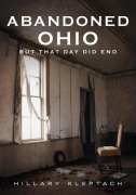 Cover-Bild zum Titel 'Abandoned Ohio: But That Day Did End' von 'Hillary Kleptach'