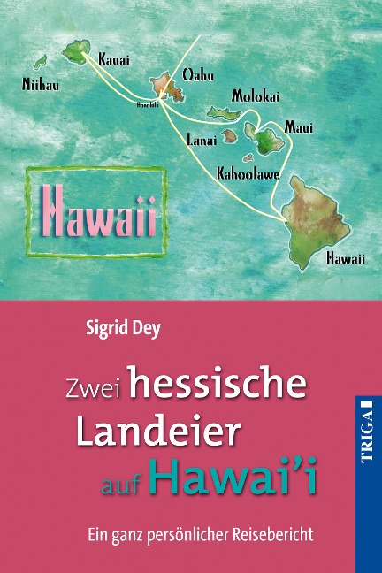 Zwei hessische Landeier auf Hawai'i - Sigrid Dey