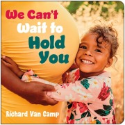 Cover-Bild zum Titel 'We Can't Wait to Hold You' von 'Richard Van Camp'
