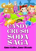 Cover-Bild zum Titel 'Candy Crush Soda Saga Game Guides Full' von 'Game Ultimate Game Guides'