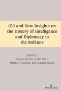 Cover-Bild zum Titel 'Old and New Insights on the History of Intelligence and Diplomacy in the Balkans' von ''