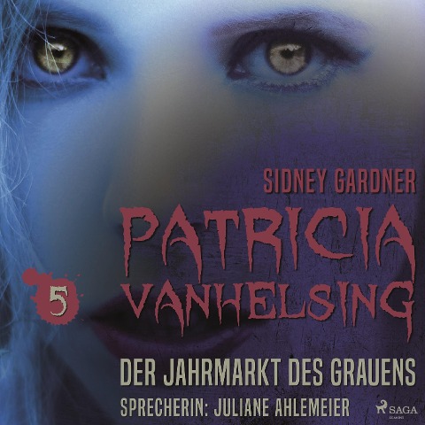 Patricia Vanhelsing, 5: Der Jahrmarkt des Grauens (Ungekürzt) - Sidney Gardner
