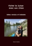 Cover-Bild zum Titel 'Visiter la Suisse avec son chien' von 'Caro Cosmos'