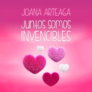 Cover-Bild zum Titel 'Juntos somos invencibles' von 'Joana Arteaga'
