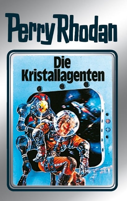 Perry Rhodan 34: Die Kristallagenten (Silberband) - H. G. Ewers, Kurt Mahr, William Voltz, K. H. Scheer