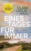 Cover-Bild zum Titel 'Eines Tages für immer' von 'Clare Leslie Hall'