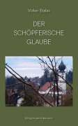 Cover-Bild zum Titel 'Der schöpferische Glaube' von 'Volker Bialas'