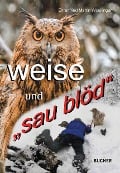 WEISE UND "SAU BLÖD" - Ehrenfried Martin Wipplinger