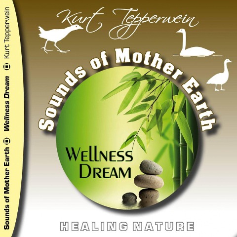 Sounds of Mother Earth - Wellness Dream - Kurt Tepperwein