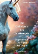 Cover-Bild zum Titel 'Das Geheimnis des Lichttempels: Pegasus und die Hüter des Lichts' von 'Sabine Krekelberg'