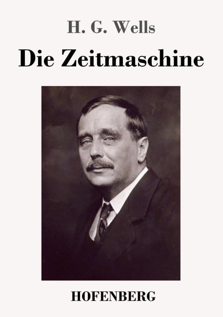 Die Zeitmaschine - H. G. Wells