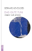 Cover-Bild zum Titel 'Das Gute tun' von 'Bernard C. J. Lievegoed'