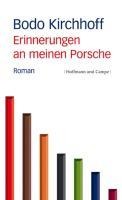 Erinnerungen an meinen Porsche - Bodo Kirchhoff