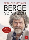 Berge versetzen - Reinhold Messner