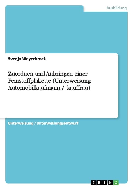 Zuordnen und Anbringen einer Feinstoffplakette (Unterweisung Automobilkaufmann / -kauffrau) - Svenja Weyerbrock