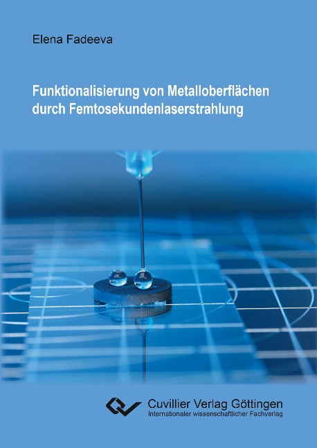 Funktionalisierung von Metalloberflächen durch Femtosekundenlaserstrahlung - Elena Fadeeva