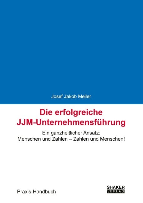 Die erfolgreiche JJM-Unternehmensführung - Josef Jakob Meiler