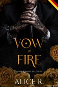 Cover-Bild zum Titel 'Vow of Fire: Mafia Romanze (Deutsch)' von 'Alice R.'