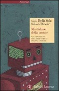 Mai fidarsi della mente. N+1 esperimenti per capire come ci inganna e perché - Sergio Della Sala, Michaela Dewar