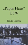 Cover-Bild zum Titel 'Papas Haus USW' von 'Traute Leschke'