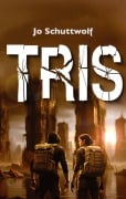 Cover-Bild zum Titel 'TRIS' von 'Jo Schuttwolf'