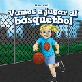 Cover-Bild zum Titel 'Vamos a Jugar Al Básquetbol (Let's Play Basketball)' von 'Gloria Santos'