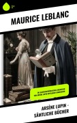 Cover-Bild zum Titel 'Arsène Lupin - Sämtliche Bücher' von 'Maurice Leblanc'