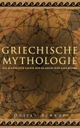 Cover-Bild zum Titel 'Griechische Mythologie: Die schönsten Sagen des klassischen Altertums' von 'Gustav Schwab'