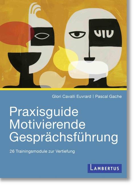 Praxisguide Motivierende Gesprächsführung - Glori Cavalli Euvrard, Pascal Gache