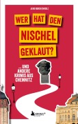 Cover-Bild zum Titel 'Wer hat den Nischel geklaut? ... und andere Krimis aus Chemnitz' von ''