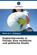 Englischlernende in Florida: Eine rechtliche und politische Studie - Maria de L. Rodriguez