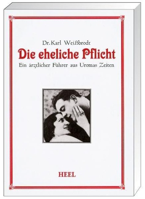 Die eheliche Pflicht - Karl Weißbrodt