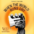 Cover-Bild zum Titel 'When the World Runs Dry' von 'Nancy F Castaldo'