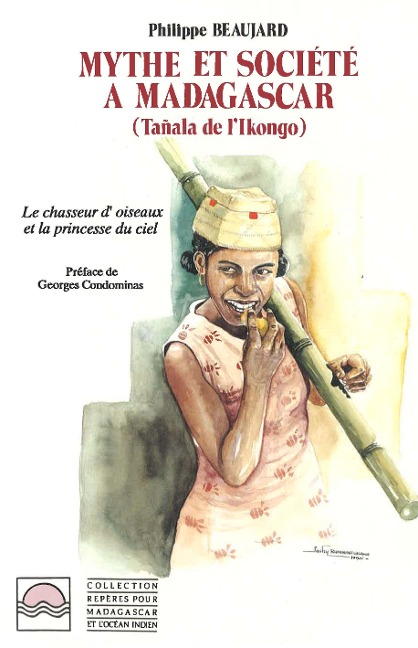 Mythes et société à Madagascar (Tanala de l'Ikongo) - Beaujard