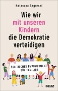 Cover-Bild zum Titel 'Wie wir mit unseren Kindern die Demokratie verteidigen' von 'Natascha Sagorski'