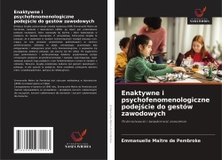 Cover-Bild zum Titel 'Enaktywne i psychofenomenologiczne podej¿cie do gestów zawodowych' von 'Emmanuelle Maitre de Pembroke'