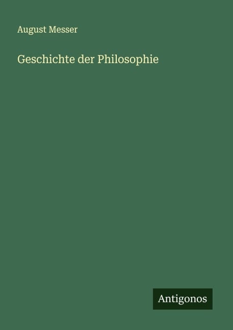 Geschichte der Philosophie - August Messer