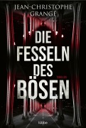 Cover-Bild zum Titel 'Die Fesseln des Bösen' von 'Jean-Christophe Grangé'