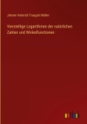 Cover-Bild zum Titel 'Vierstellige Logarithmen der natürlichen Zahlen und Winkelfunctionen' von 'Johann Heinrich Traugott Müller'