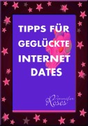 Cover-Bild zum Titel 'TIPPS FÜR GEGLÜCKTE INTERNET DATES' von 'Jennifer Roses'
